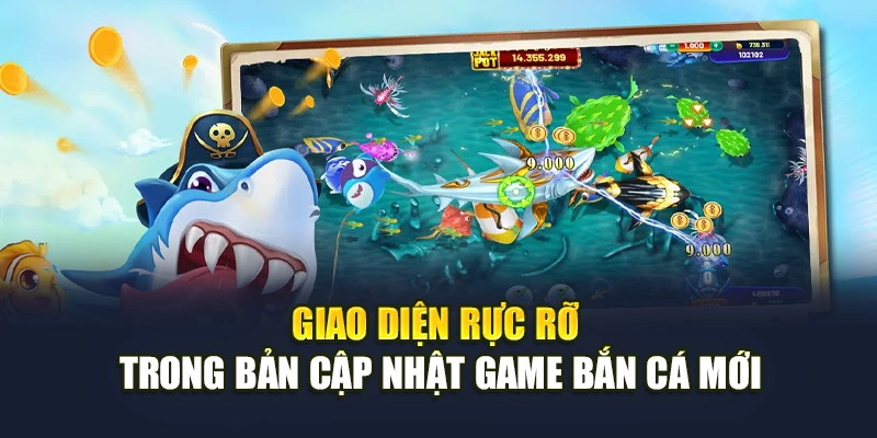 Giao diện rực rỡ trong bản cập nhật game bắn cá mới
